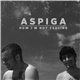 Aspiga - How I'm Not Feeling